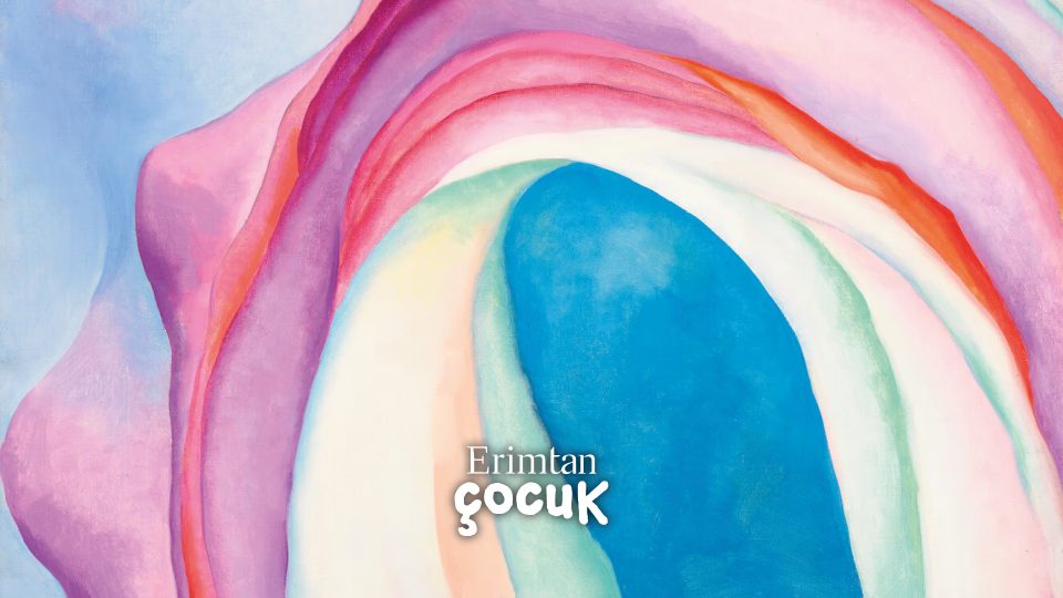 Hisleri Harika - Daha Yakından Bak! - Georgia O’Keeffe’ in Çiçek Arkadaşları (5-7 Yaş)