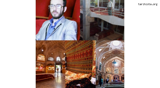 iran-turklerinin-ve-safevilerin-baskenti-tebrizin-kapalicarsisi