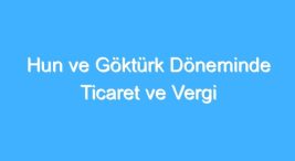 umut-guner:-hun-ve-gokturk-doneminde-ticaret-ve-vergi